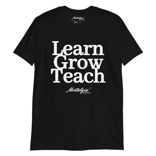 Learn Grow Teach Unisex T-Shirt